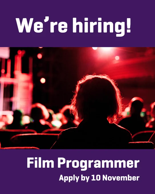 The back of a cinema audience member's head. Text above and below says "We're hiring! Film Programmer. Apply by 10 November."