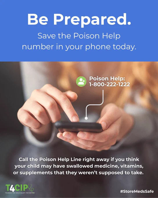 Be prepared. Save the Poison Help number in your phone today. Call the Poison Help Line right away if you think your child may have swallowed medicine, vitamins, or supplements that they weren't supposed to take. 1-800-222-1222