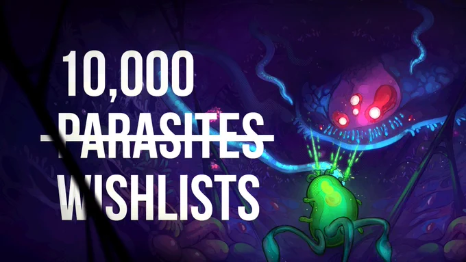 An image of a parasite being stared at by a bigger cell of some sort. Text on the screen announces that the game has passed 10,000 wishlists.