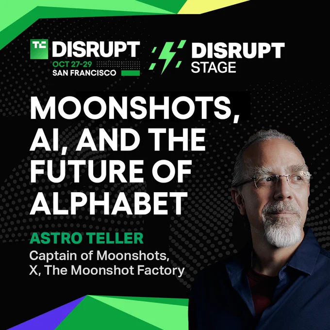 Promotional graphic for TechCrunch Disrupt in San Francisco featuring Astro Teller, Captain of Moonshots at X, The Moonshot Factory. The text highlights a talk titled 'Moonshots, AI, and the Future of Alphabet.'
