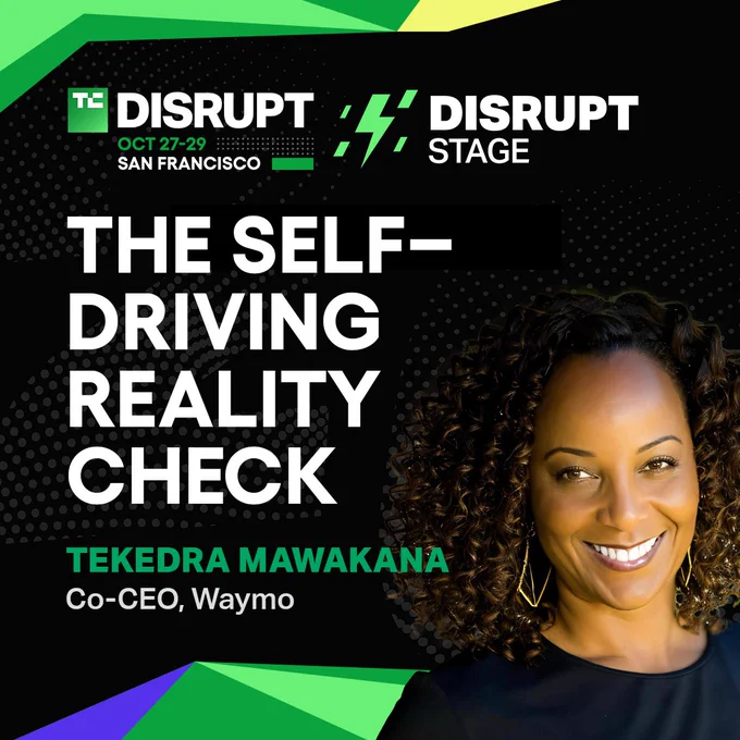 Promotional image for TechCrunch Disrupt featuring Tekedra Mawakana, Co-CEO of Waymo, speaking on 'The Self-Driving Reality Check' at the Disrupt Stage in San Francisco from October 27-29.