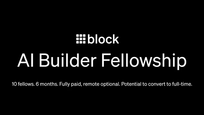 Block's AI Builder Fellowship. Ten fellows. Six months. Fully paid, remote optional. Potential to convert to full-time.