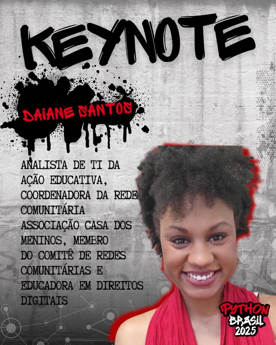 Keynote escrito em tinta preta
Fundo que lembra um muro e grafos na parte inferior.
Daiane Santos em tinta vermelha sobre tinta preta.
Analista de TI da Ação Educativa, coordenadora da Rede comunitária Associação Casa dos Meninos, membro do comitê de Redes Comunitárias desde 2020 e educadora em direitos digitais.
Foto de uma mulher preta jovem sorridente usando uma blusa vermelha.
