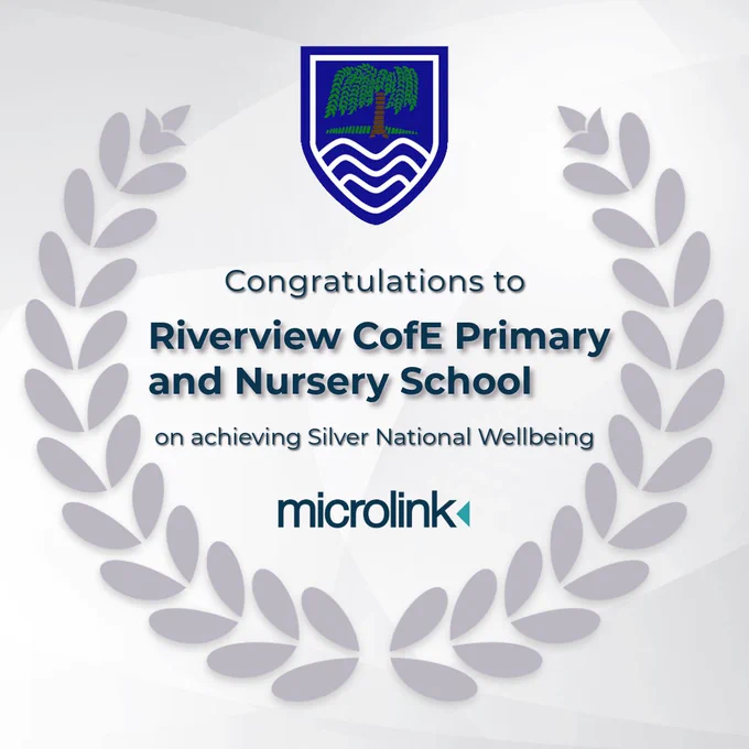 "Congratulations to Riverview C of E Primary and Nursery school on achieving Silver National Wellbeing." A silver crest around the text and at the top, the school badge.
