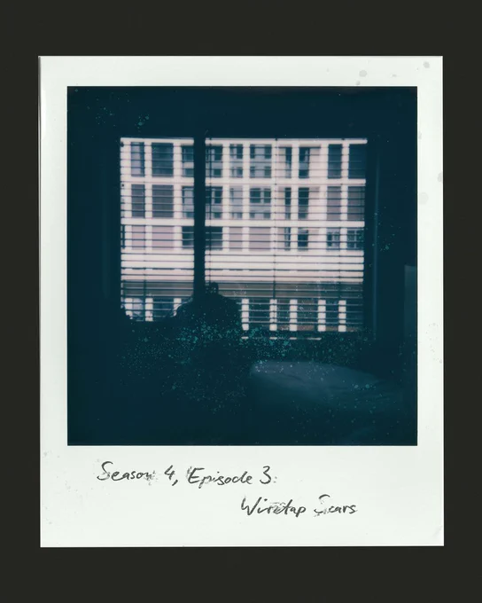 A dimly lit room with a window showing blinds partially open, revealing a building's grid-like facade. The mood is somber and introspective. Handwritten text at the bottom reads "Season 4, Episode 3: Wiretap Scars."