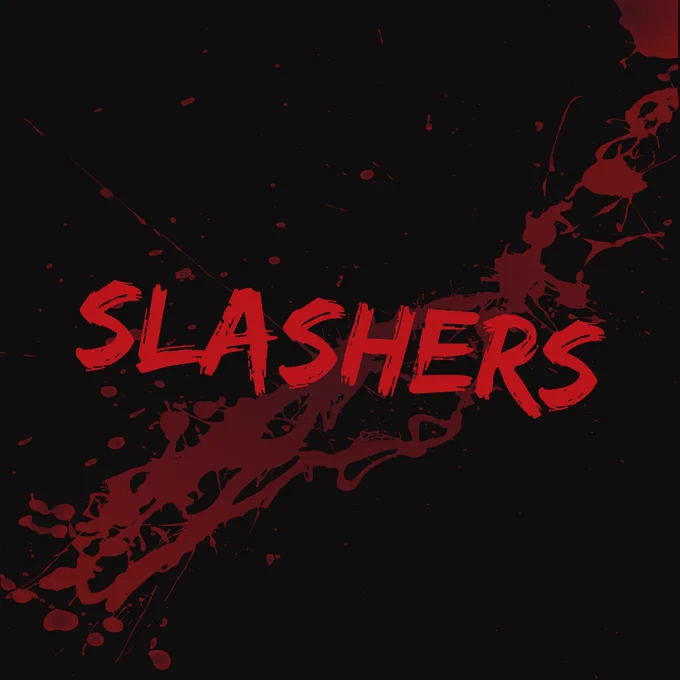 The word “Slashers” in rough red text across a black background with a faded blood splatter.