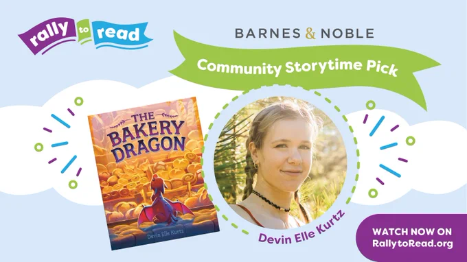 Promotional image for "Rally to Read" featuring a person holding the book "The Bakery Dragon" by Devin Elle Kurtz, endorsed as a Barnes & Noble Book Club Pick. "Watch now on RallytoRead.org" text included.
