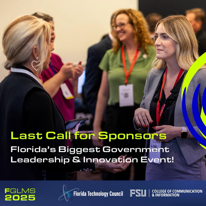 Promotional image for FGLMS 2025, featuring a group of attendees networking, with the event logos of Florida Technology Council and FSU College of Communication & Information displayed. Text reads 'Last Call for Sponsors - Florida's Biggest Government Leadership & Innovation Event!'