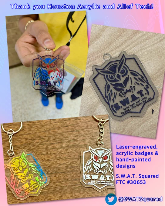 Thank you, Houston acrylic and Alief Tech! Laser engraved acrylic badges and hand-painted design designs. S.W.A.T. Squared, FTC #30653