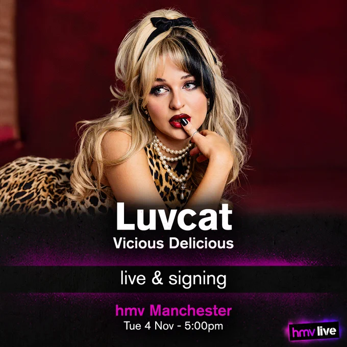 Luvcat - Vicious Delicious - Live & Signing at
hmv Manchester on Tuesday 4th of November at 5:00pm.