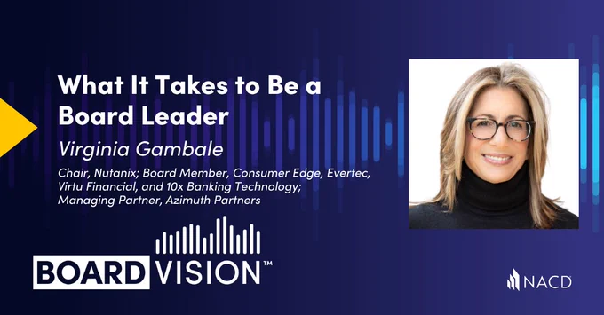 What It Takes to Be a Board Leader

Virginia Gambale

BoardVision Logo

NACD logo