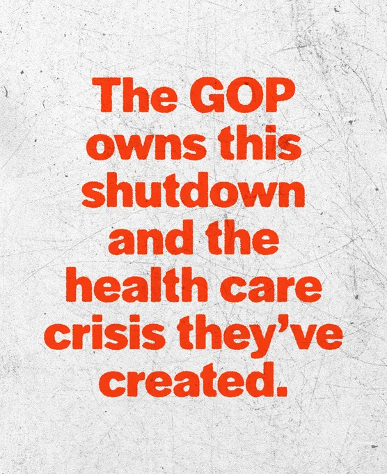 The GOP owns this shutdown and the health care crisis they’ve created. 