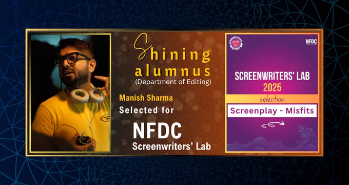 Manish Sharma, our talented alumnus from SRFTI's Department of Editing! Manish has been selected as one of the 8 emerging screenwriters for the Screenwriters' Lab 2025 of NFDC