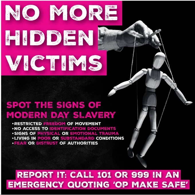 Graphic with bold pink text: "NO MORE HIDDEN VICTIMS." Lists signs of modern slavery like restricted movement and trauma. To report, call 101 or 999 quoting "Op Make Safe."