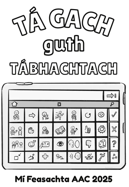 Pictiúr dubh agus bán le gléas AAC sa lár. Tá an téacs Tá gach guth tabhachtach Mí Feasachta AAC 2025.