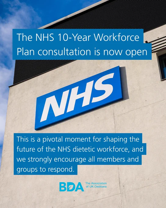 Graphic showing the side of an NHS building with a large blue NHS logo sign. Text reads: “The NHS 10-Year Workforce Plan consultation is now open. This is a pivotal moment for shaping the future of the NHS dietetic workforce, and we strongly encourage all members and groups to respond.” BDA logo appears at the bottom.