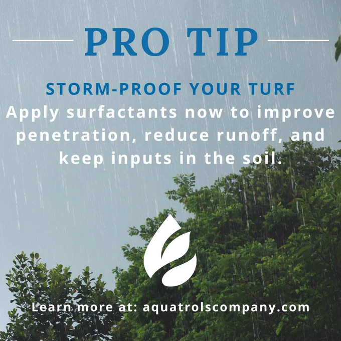 Promotional image for Aquatrols featuring heavy rain over lush greenery. Text advises using surfactants to storm-proof turf by improving soil penetration and reducing runoff. Learn more at aquatrolscompany.com.