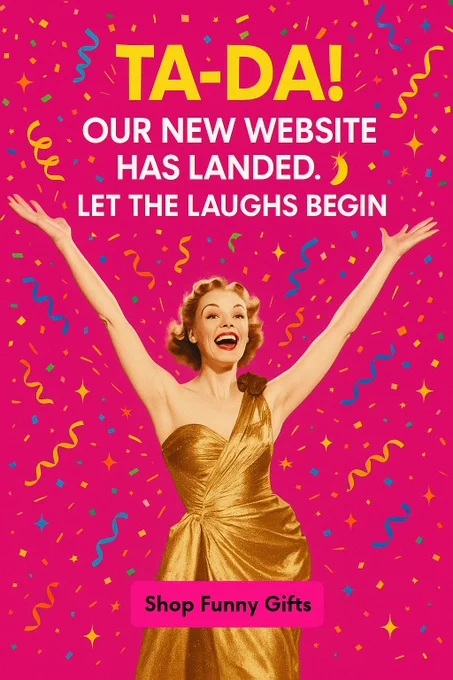 Retro woman in a gold dress celebrating with confetti on a pink background. Text says: TA-DA! Our new website has landed. Let the laughs begin. Shop Funny Gifts — Danna Bananas.