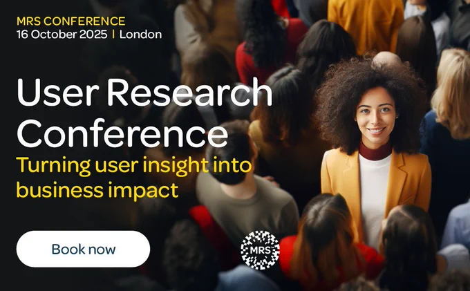 Market Research Society User Research Conference, October 16 2025, London