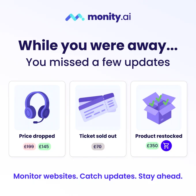 A promotional graphic for monity.ai showing the text “While you were away… You missed a few updates.” Below are three illustrated cards displaying examples: “Price dropped” with a headset, “Ticket sold out” with two tickets, and “Product restocked” with a box and check marks. The tagline at the bottom reads: “Monitor websites. Catch updates. Stay ahead.”