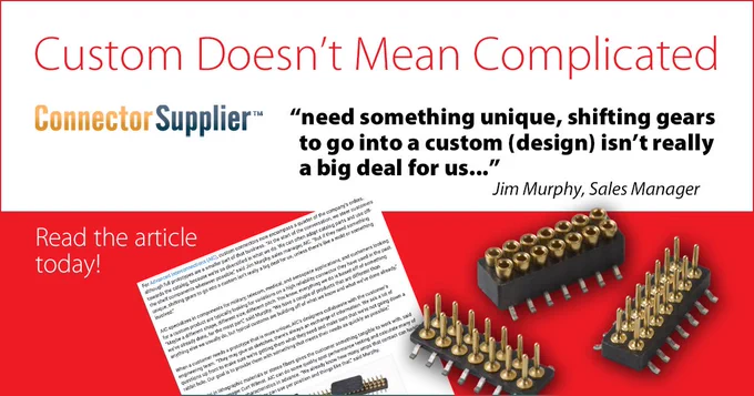 Advertisement for ConnectorSupplier featuring a quote about custom design from Jim Murphy, Sales Manager. The ad includes images of various connectors and a prompt to read the article today.