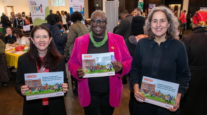 From left to right: Cllr Anya Sizer, Deputy cabinet member for families, early years and SEND, Cllr Carole Williams, Cabinet member for employment, human resources and equalities, and Mayor of Hackney Caroline Woodley holding copies of the Hackney Preparing for Adulthood Guide