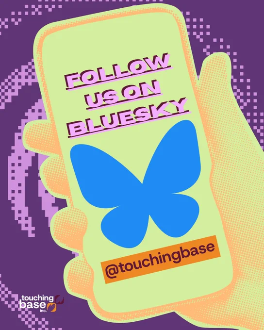 A purple background with text that reads " Follow us on Bluesky @touchingbase."