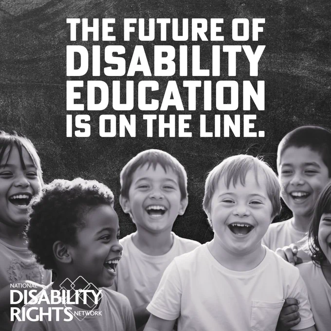 A group of diverse young children, including a child with Down syndrome, smile and laugh together in front of a chalkboard background. Bold white text reads, “The future of disability education is on the line.” The National Disability Rights Network logo appears in the corner.