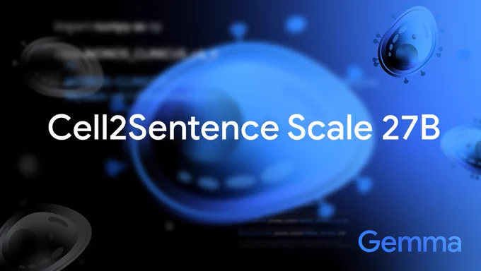 Image has Gemma logo and text reading "Cell 2 Sentence Scale 27B."