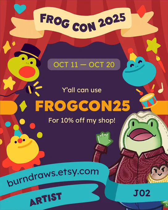 Frog Con 2025 | Oct 11 - 20, 2025 | BurnDraws @ J02 | Yall can use FROGCON25 at burndraws.etsy.com for 10% off my shop!