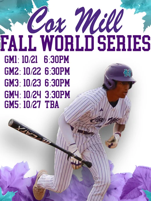 Cox Mill Fall World Series
Game 1: 10/21 at 6:30pm
Game 2: 10/22 at 6:30pm
Game 3: 10/23 at 6:30pm
Game 4: 10/24 at 3:30pm
Game 5: 10/27 Game Time TBD