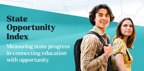In navy blue and white against a teal and white background, text says State Opportunity Index, measuring state progress in connecting education with opportunity. 