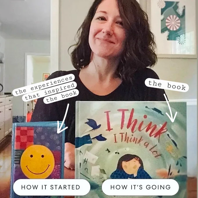 At left a journal with a smile on it. Text says how it started, the experiences that inspired the book. At right the book I think I think a lot and the text "how it's going." The author, a woman, site behind both.