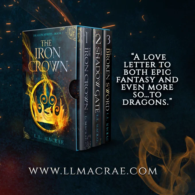A box set image of the complete Dragon Spirits Trilogy - The Iron Crown, The Shadow Gate, The Broken Sword

With the review quote: "A love letter to both epic fantasy and even more so... to dragons."

www.llmacrae.com