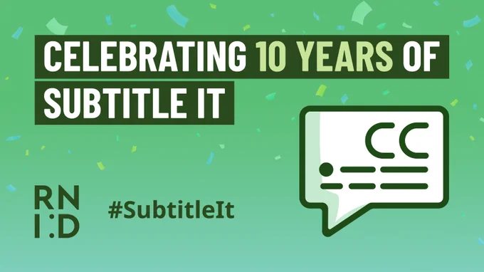 Celebrating 10 years of subtitle it. RNID. #SubtitleIt