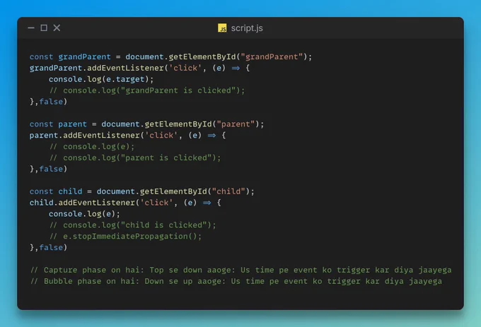🚀 Day 30 of My Web Dev Journey!

🎯 Topic: Events in JavaScript | Event & Event Handler Explained
▶️ Watch here: https://youtu.be/CGjHpnm8TeE?si=PxYocZPNSEfNmQoh&t=3826

Today I mastered how JavaScript listens, reacts, and responds to user actions like clicks, hovers, and keypresses ⚡

🎓 What I Learned:
🔹 DOM Events — the “doorbells” 🔔 of interactivity.
🔹 The 3 pillars → Target, Type, Handler.
🔹 Modern handling with addEventListener() (ditch onclick ❌).
🔹 The event object — contains everything you need to respond dynamically.
🔹 Event Bubbling — child → parent.
🔹 Event Capturing — parent → child.
🔹 Controlled flow via event.stopPropagation().
🔹 Event Delegation — one listener to rule them all 🧩

💡 Pro Tips:
✅ Always use addEventListener() for scalable apps.
✅ Learn bubbling/capturing — it’s key for debugging.
✅ Delegation = performance & cleaner code.

#JavaScript #WebDevelopment #Frontend #Events #CodingJourney
Radhe Radhe 😊🙏