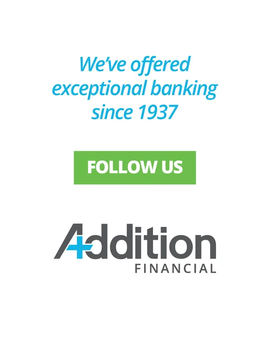 Promotional image for Addition Financial featuring the slogan "We've offered exceptional banking since 1937" above their logo, with a green "FOLLOW US" button below.