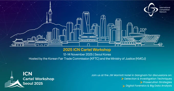 Banner announcing the 2025 ICN Cartel Workshop to be held 12–14 November 2025 in Seoul, Korea. It features the Seoul skyline in blue gradient tones with the ICN logo and text mentioning topics such as investigation techniques, prosecution strategies, and digital forensics. Hosted by the Korean Fair Trade Commission (KFTC) and the Ministry of Justice (KMOJ).