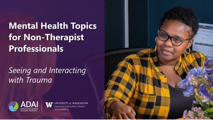 Mental Health Topics for Non-Therapist Professionals : Seeing and interacting with trauma.