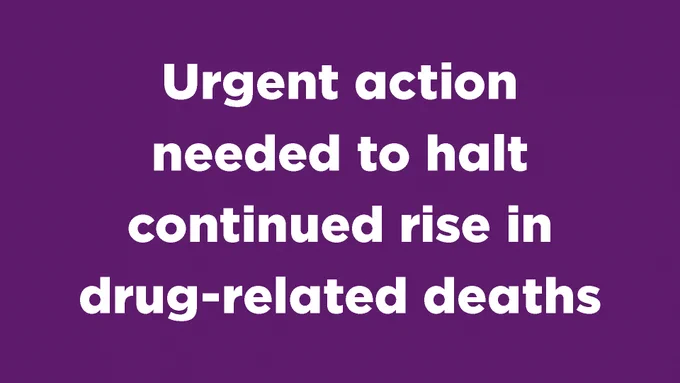 Bold white text on purple background reading 'Urgent action needed to halt continued rise in drug-related deaths'