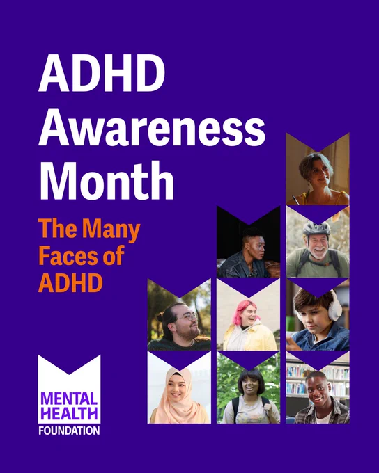 Purple poster with white and orange text: "ADHD Awareness Month" and "The Many Faces of ADHD." Features diverse, smiling individuals in various activities and settings. Logo at bottom left reads "Mental Health Foundation."