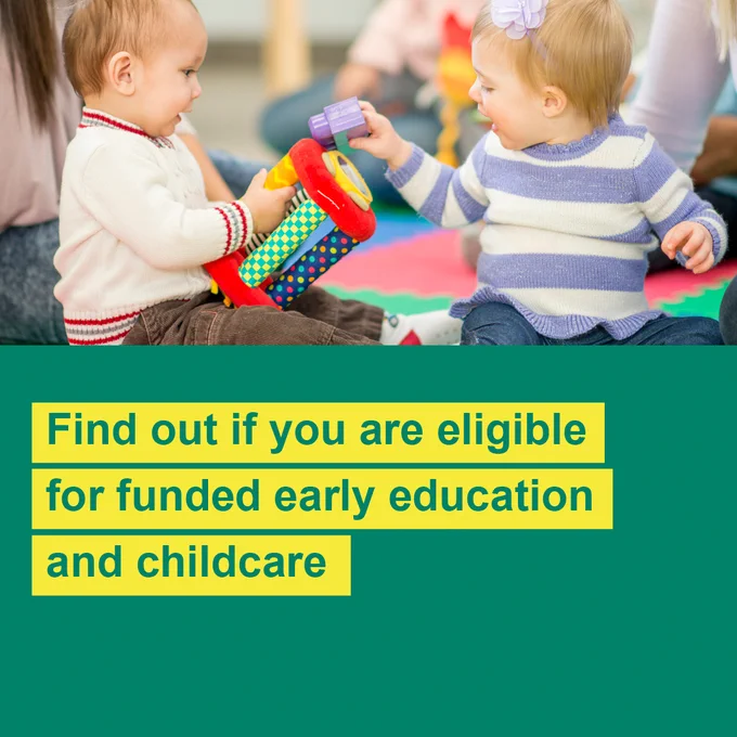 Two toddlers playing with a toy together. Text underneath the image reads: "Find out if you are eligible for funded early education and childcare"