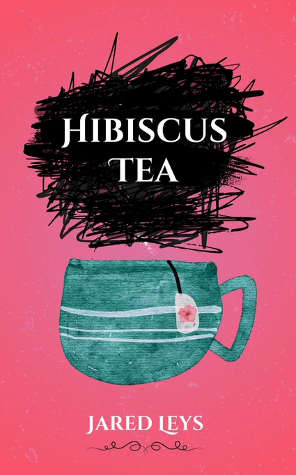 Hibiscus Tea by Jared Leys book cover