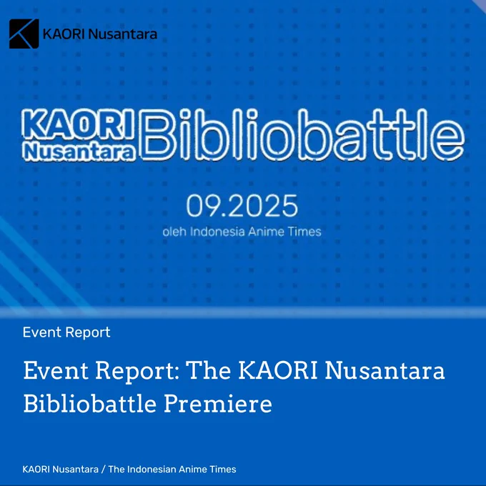 Header image from article titled "Introducing "Event Report: The KAORI Nusantara Bibliobattle Premiere" the article title is written in white over blue background in the bottom half of the image. The picture shows the visuals of the event. Copyright attribution © KAORI Nusantara / The Indonesian Anime Times for the key visual is on the bottom left. The article is tagged "Event Report". The logo of KAORI Nusantara in white is on top left.
