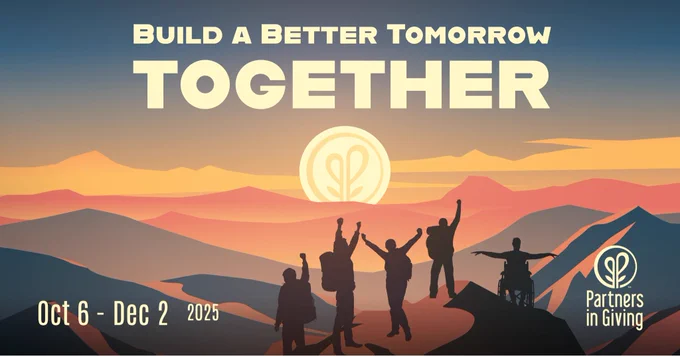 Partners in Giving “Build a Better Tomorrow Together” campaign runs from October 6 to December 2, 2025.