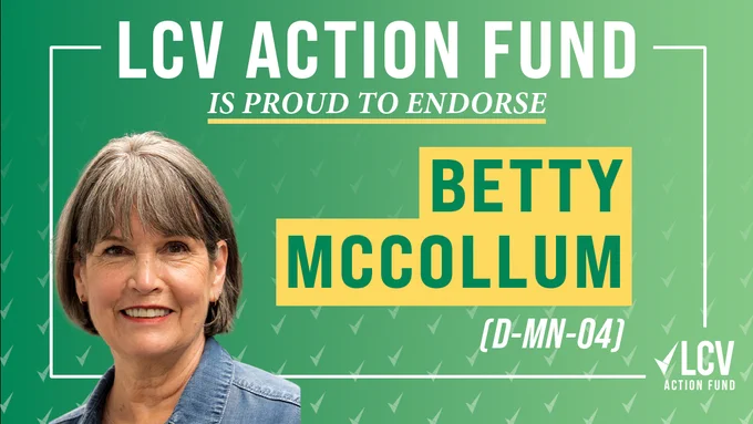 LCVAF endorsement graphic: LCV Action Fund is proud to endorse Betty McCollum (D-MN-04)