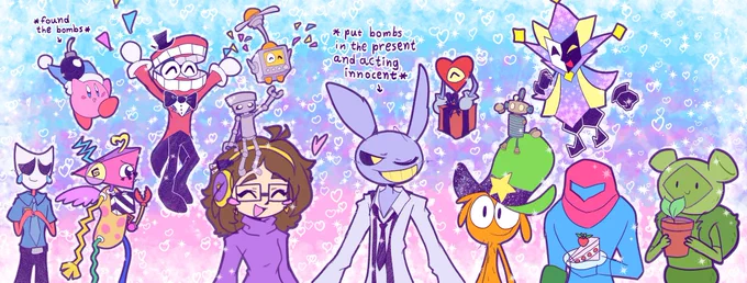 (Description: Drawing of all the characters mostly next to each other. Manager Gangle is next to Zooble. Caine and Telly are throwing confetti. Heart is holding a present and Dimentio is looking at the present (and wants to take it from him). Buddy is on Wander's hat. Samus has the Metroid Fusion armor. Fern is holding a plant. Chibi-Robo is sitting on my head. Tuxedo Jax is in the center with text saying that he put bombs in the birthday present and is acting like he didn't do anything. Kirby has the bomb copy ability and there's text saying that it's because he found the bombs. The background is just colors with hearts.)