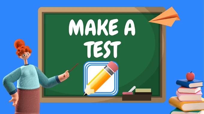 An illustrated teacher with red hair points at a chalkboard that says “Make a Test.” Below the text is a pencil icon. To the side, there’s a paper airplane and a stack of books with an apple on top. The background is bright blue.