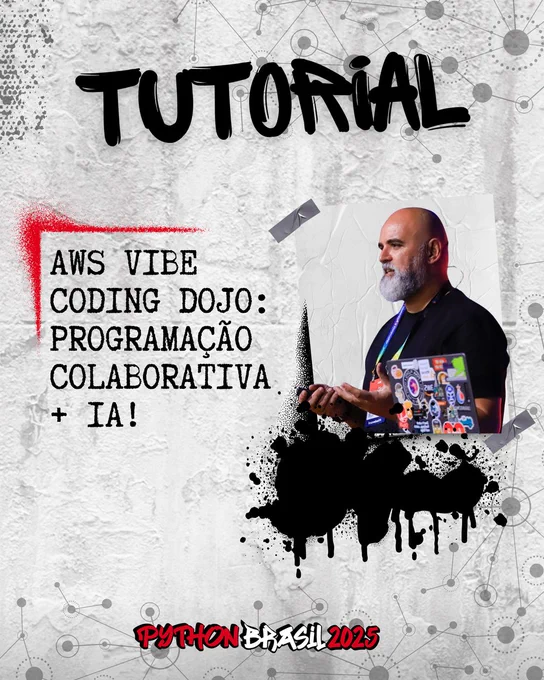 Fundo que mostra uma parede cinza, com alguns sinais de grafitti.
Desenhos parecidos com grafos nas bordas superior e inferior direita.
"Tutorial" escrito na parte superior, em uma fonte preta que simula tinta.
Uma canto feito para simular um spray vermelho que delimita o título:
"AWS VIBE CODING DOJO: Programação Colaborativa   IA! 👥" no lado esquerdo
Foto à direita de um homem branco, com barba, usando uma camiseta preta.
"Marcelo Palladino", nome da pessoa ministrante, escrito em tinta vermelha sobre spray preto.

E a logo da Python Brasil 2025 em vermelho e preto na parte inferior.