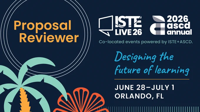 A dark blue graphic for the ISTE   ASCD 2026 conference from June 28 to July 1 in Orlando, FL. The graphic identifies the user as a 'Proposal Reviewer' and includes the conference theme, 'Designing the future of learning,' with logos and colorful, stylized tropical foliage.